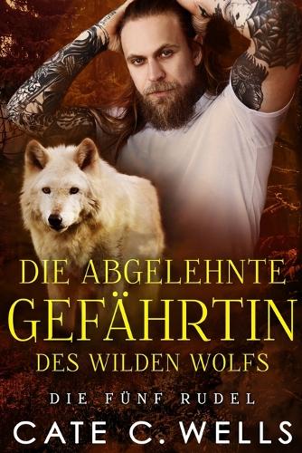 Die Abgelehnte Gefährtin des Wilden Wolfs