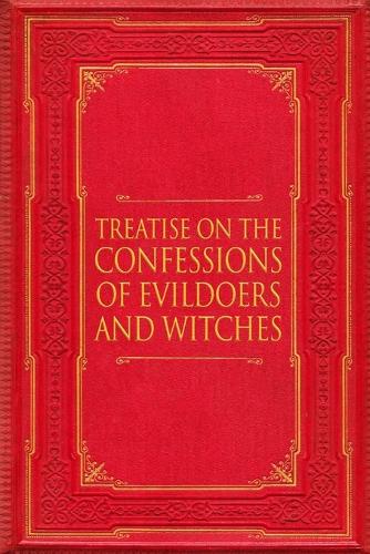 Treatise on Confessions by Evildoers and Witches