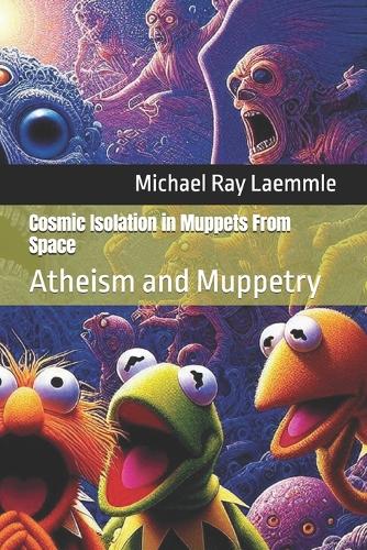 Cosmic Isolation in Muppets From Space