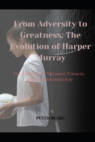 From Adversity to Greatness