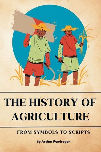 The history of Agriculture