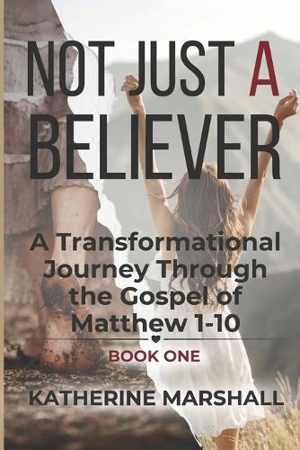 Not Just A Believer