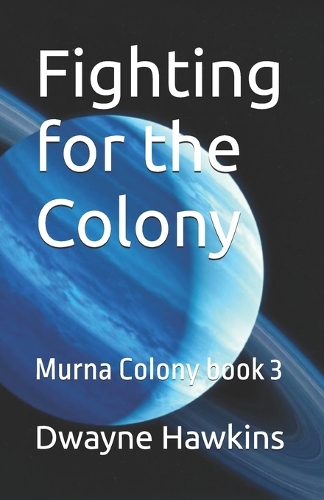 Fighting for the Colony