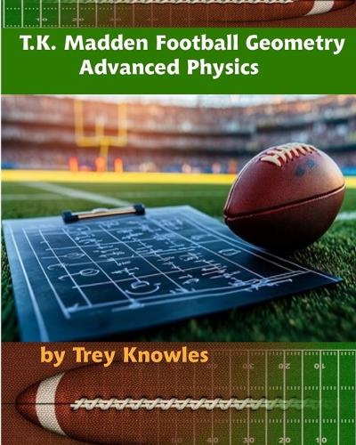 T.K. Madden Football Geometry