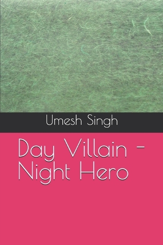 Day Villain - Night Hero