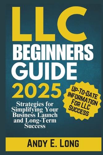 LLC Beginners Guide 2025