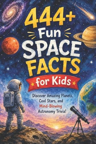 444+ Fun Space Facts for Kids