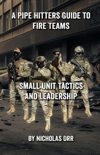 A Pipe Hitters Guide to Fire Teams