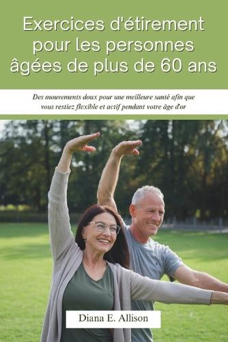 Exercices d'étirement pour les personnes âgées de plus de 60 ans