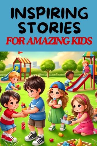 Inspiring Stories For Amazing Kids