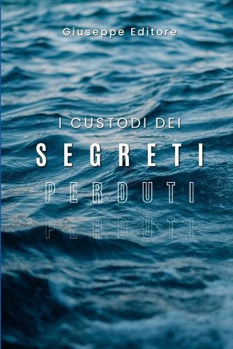 I Custodi dei Segreti Perduti