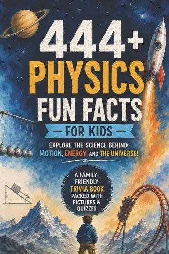 444+ Physics Fun Facts for Kids