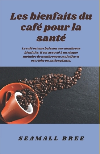 Les bienfaits du café pour la santé