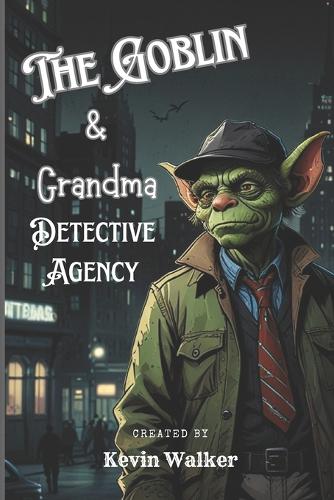 The Goblin and Grandma Detective Agency