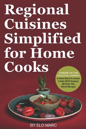 Regional Cuisines Simplified for Home Cooks
