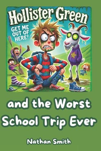 Hollister Green and the Worst School Trip Ever