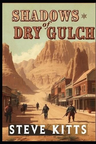 Shadows of Dry Gulch