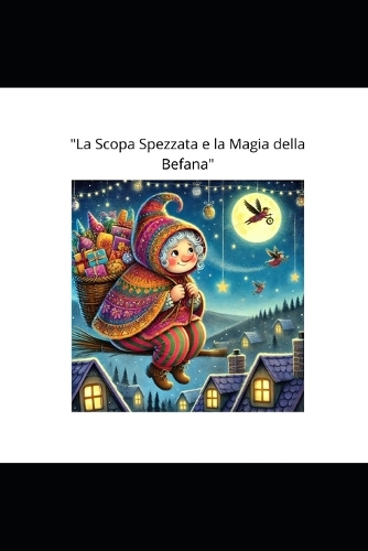 "La Scopa Spezzata e la Magia della Befana"
