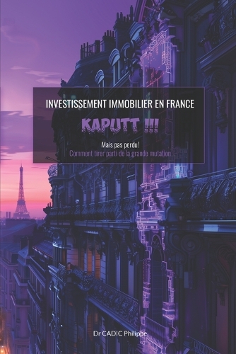 Investisement Immobilier En France. Kaputt ?