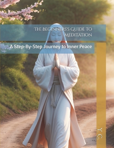 The Beginners's Guide to Meditation
