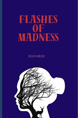 Flashes of Madness