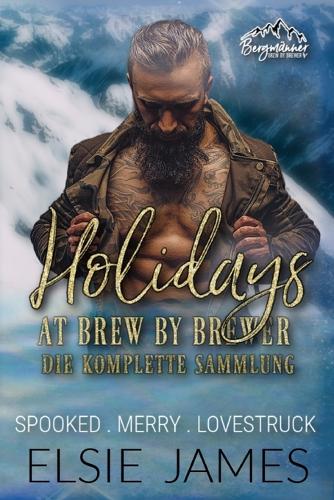 Holidays at Brew by Brewer die Komplette Sammlung