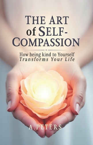 The Art of Self-Compassion