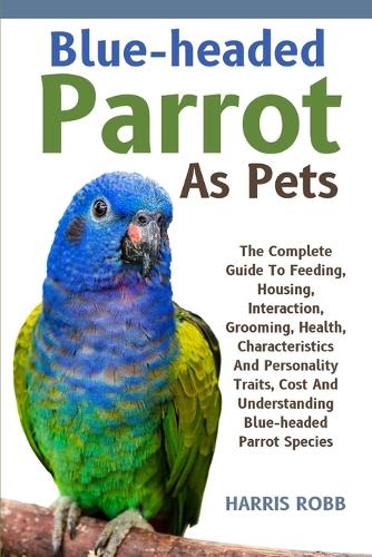 Blue-Headed Parrot as Pets