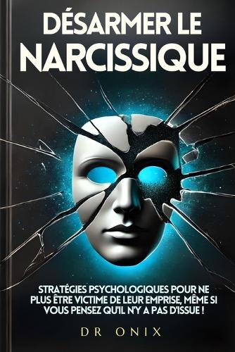Désarmer Le Narcissique