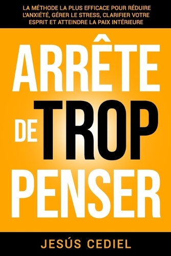Arrête de Trop Penser