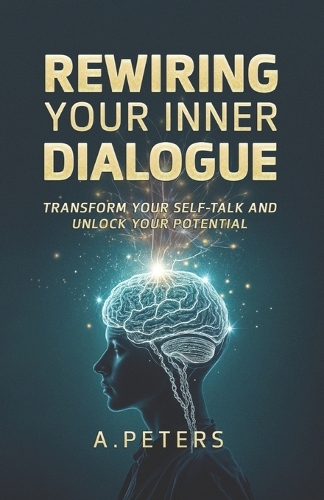 Rewiring Your Inner Dialogue