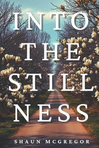 Into the Stillness