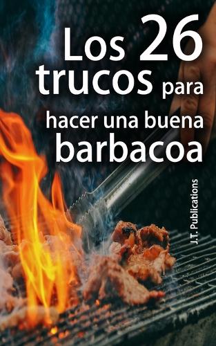 Los 26 trucos para hacer una buena barbacoa