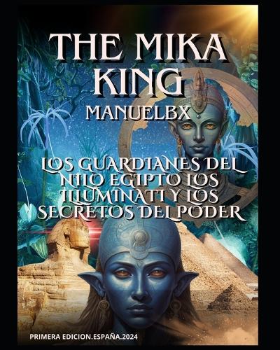 Los Guardianes del Nilo Egipto los Illuminati y los Secretos del Poder Manuelbx