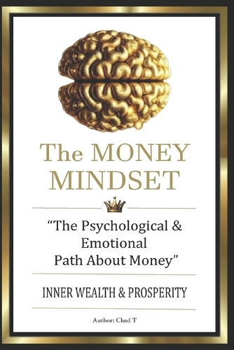 THE MONEY MINDSET "The Psychological & Emotional Path About Money"