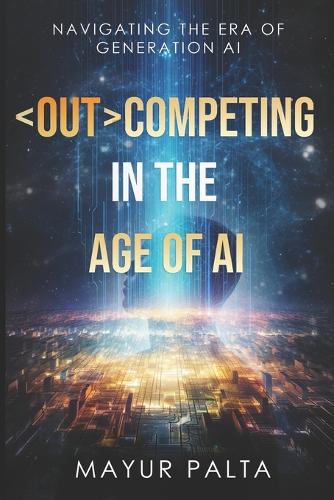 Outcompeting In the Age of AI