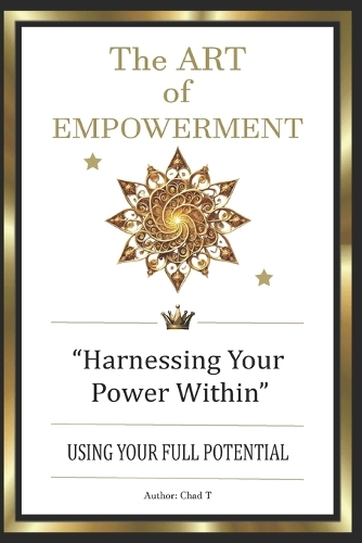 THE ART OF EMPOWERMENT "Harnessing the Power Within"