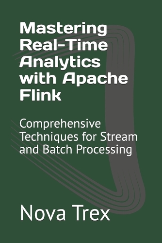Mastering Real-Time Analytics with Apache Flink