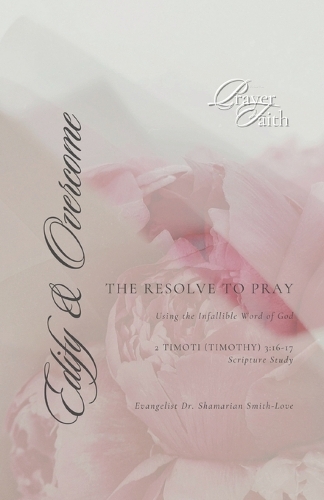 The Resolve to Pray Using the Infallible Word of God