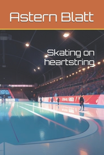 Skating on heartstring