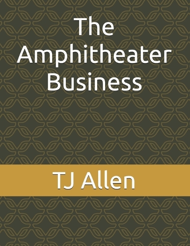 The Amphitheater Business