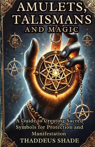 Amulets, Talismans, and Magic