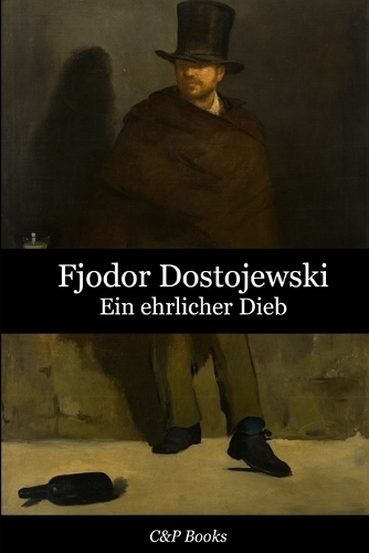 Fjodor Dostojewski - Ein ehrlicher Dieb