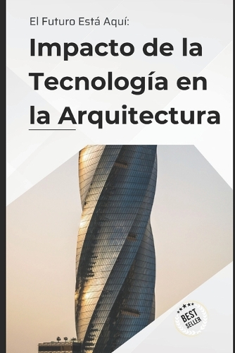 Impacto de la Tecnología en la Arquitectura