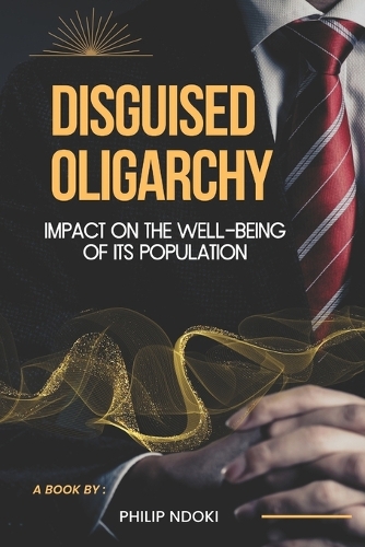 Disguised Oligarchy