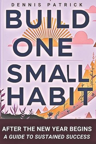 Build One Small Habit After the New Year Begins
