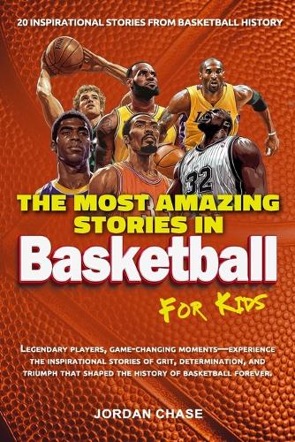The Most Amazing Stories In Basketball For Kids
