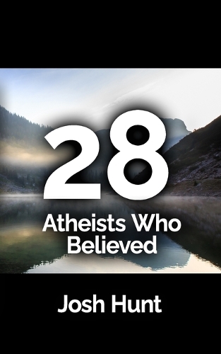 28 Atheists who believed