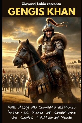 Giovanni Labia racconta Gengis Khan