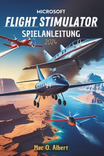 Microsoft Flight Simulator 2024 Spielanleitung